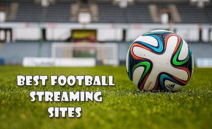 Football streaming sites